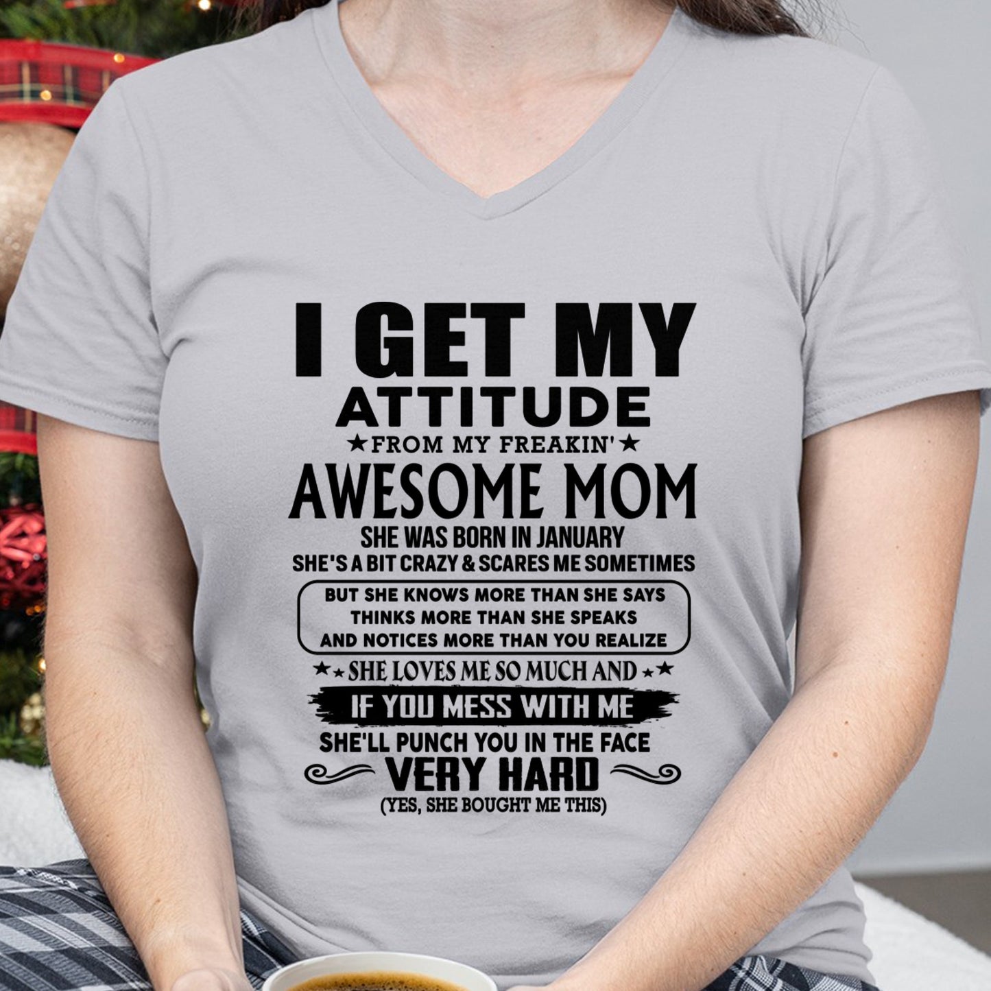 Thanks Mom - I GET MY ATTITUDE FROM MY FREAKIN' AWESOME MOM - Gift for Son and Daughter From Mom - ebil01 (SKU-TMD-CU-01)