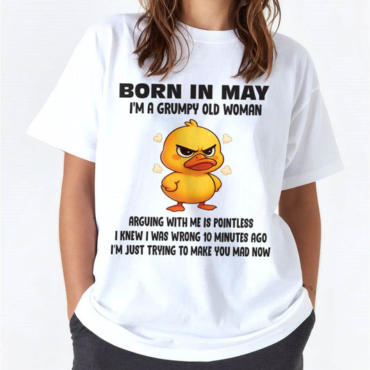 Born In May I'm A Grumpy Old Woman - T Shirt For Woman - DONN05 (SKU09-80-05)