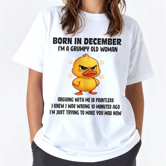 Born In December I'm A Grumpy Old Woman - T Shirt For Woman - DONN12 (SKU09-80-12)