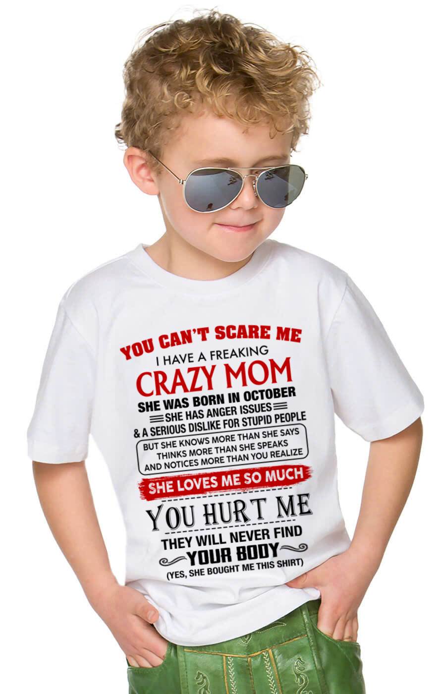 October - You Can’t Scare Me I Have A Freaking Crazy Mom – Gift For Son From Mom – DONN10 (SKU2602-106-10)
